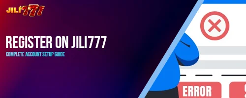 Register on jili777 – Complete Account Setup Guide